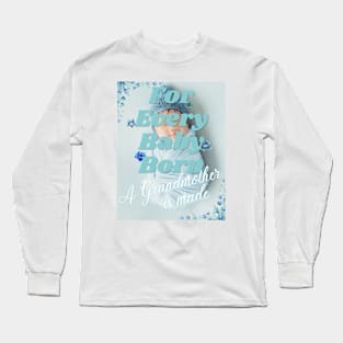 For Every Baby Born (Boy - Bundled Sleeping) Long Sleeve T-Shirt